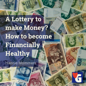 A Lottery to make Money? How to become Financially Healthy