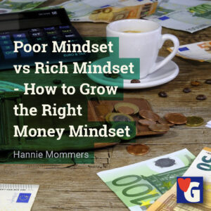 Poor Mindset vs Rich Mindset - How to Grow the Right Money Mindset