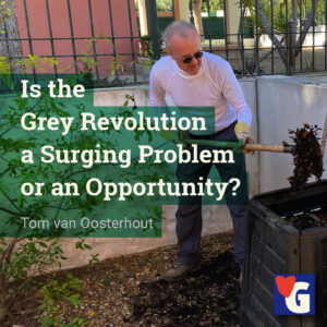 Is the Grey Revolution a Surging Problem or an Opportunity?