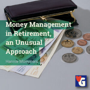 Money Management in Retirement, an Unusual Approach