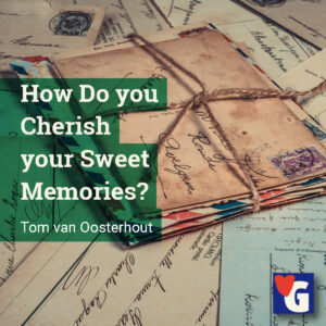 How Do you Cherish your Sweet Memories?